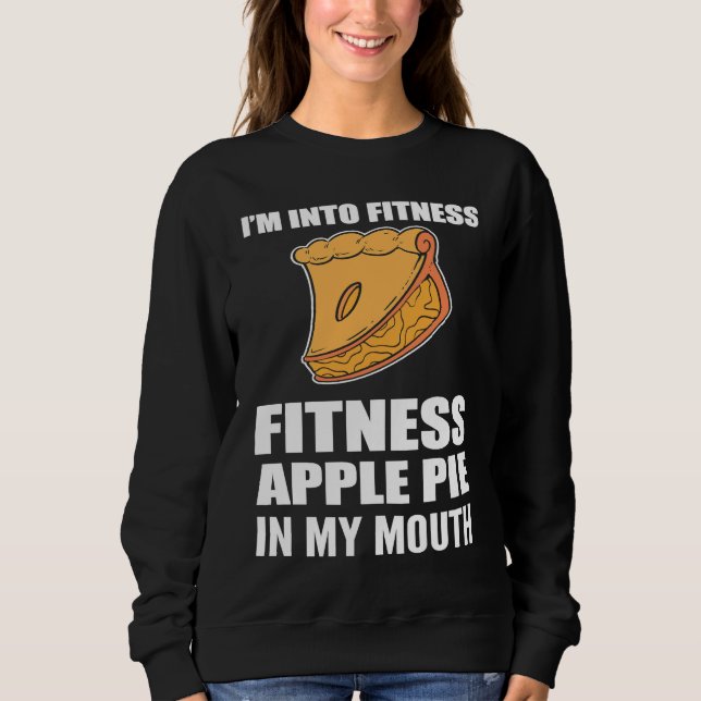 Sweatshirt I'm into Fitness Foodie or Baker (Devant)