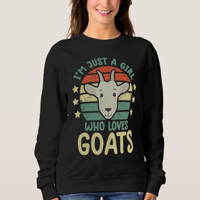 Sweatshirt i'm just a girl who loves goats   goat farmer farm (Devant)