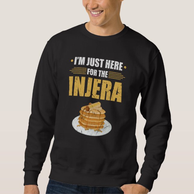Sweatshirt I'm Just Here For The Injera Ethiopian Food Flatbr (Devant)