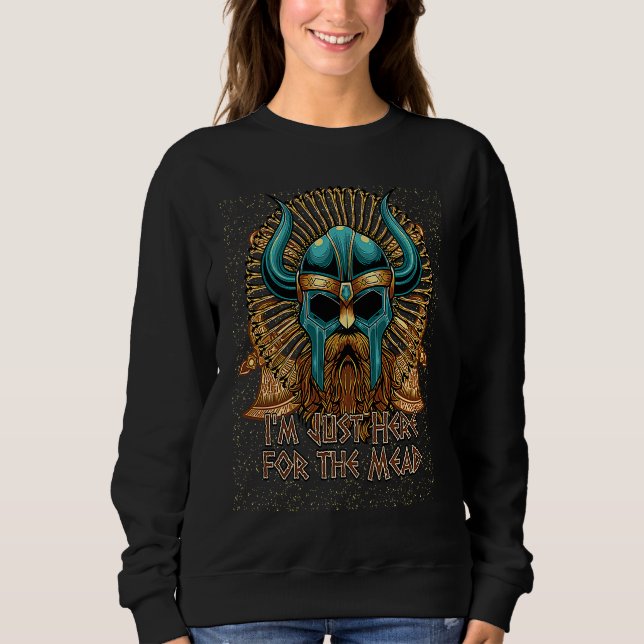 Sweatshirt Im Just Here for the Mead Viking Norwegian Norse N (Devant)