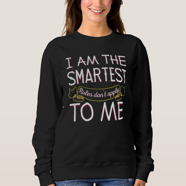 Sweatshirt Im Le Plus Intelligent - Les Règles Ne S'Appliquen (Devant)