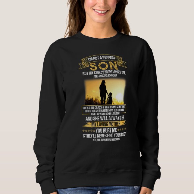 Sweatshirt I'm Not A Perfect Son But My Crazy Loves Me Mo (Devant)