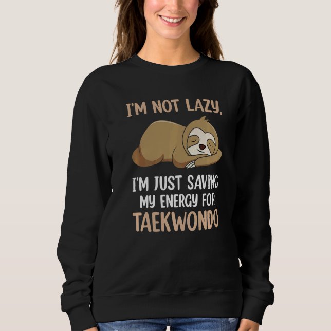 Sweatshirt I'm Not Lazy I'm (Devant)