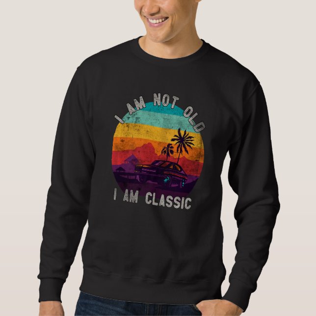 Sweatshirt I'm Not Old I'm A Classic Moteur Head Motorcycle D (Devant)