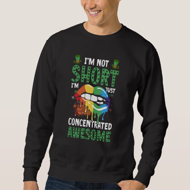 Sweatshirt Im Not Short Im Just Concentrated Awesome LGBT (Devant)