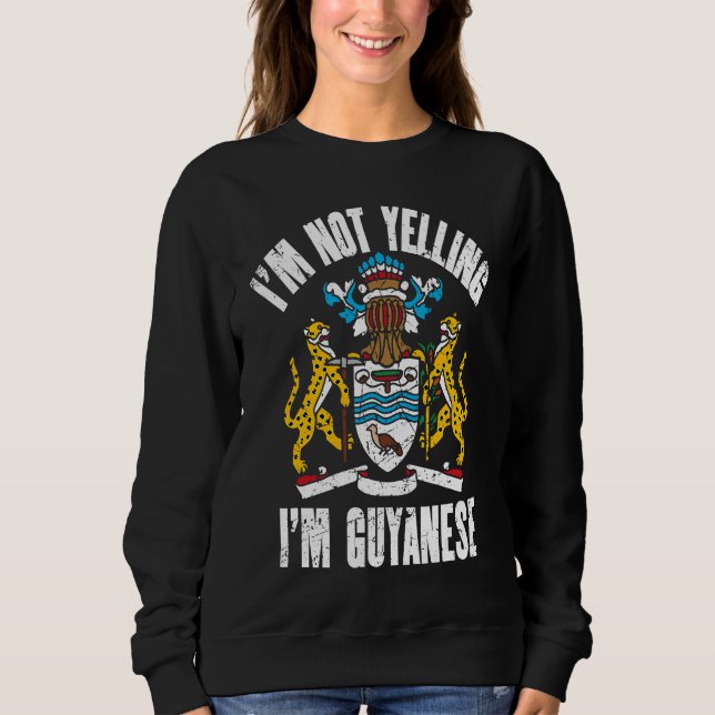 Sweatshirt I'm Not Yelling I'm Guyanese Retro Distressed Guya (Devant)