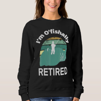 Sweatshirt Im Ofish Retraité Aller Pêche Pun Pour La Retraite