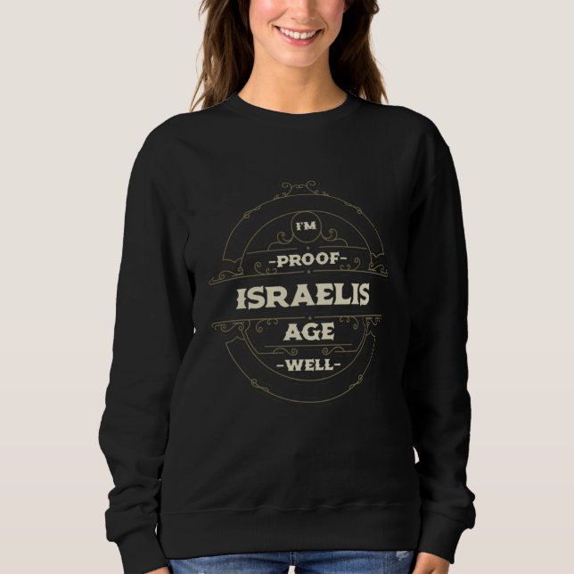 Sweatshirt Im Proof Israelis Age Well  Israel Humor Jewish (Devant)