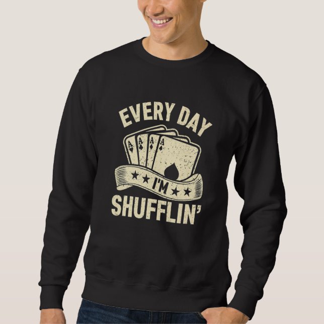 Sweatshirt I'm Shufflin'  Casino Gambling Poker Dealer Mens (Devant)