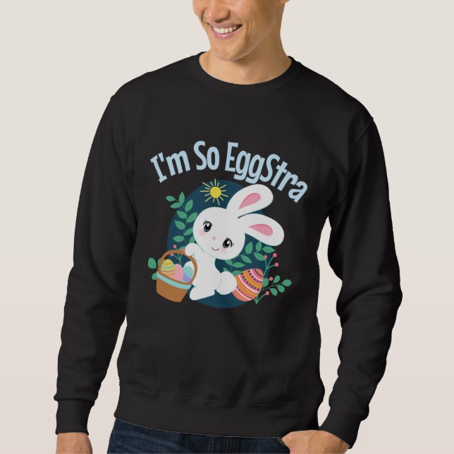 Sweatshirt I'm So EggStra Cute Easter Bunny Pun Funny Egg Hun (Devant)