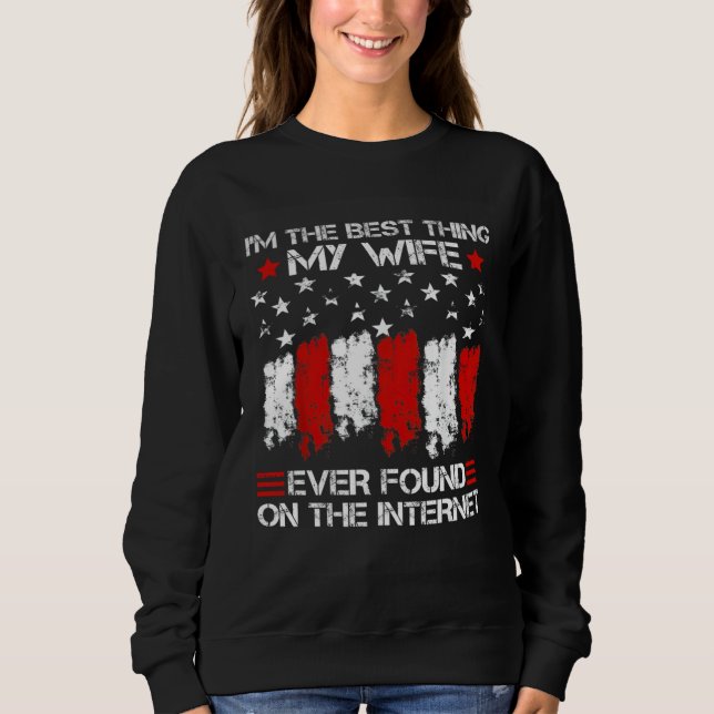 Sweatshirt Im The Best Thing My Wife Ever Found On The Intern (Devant)