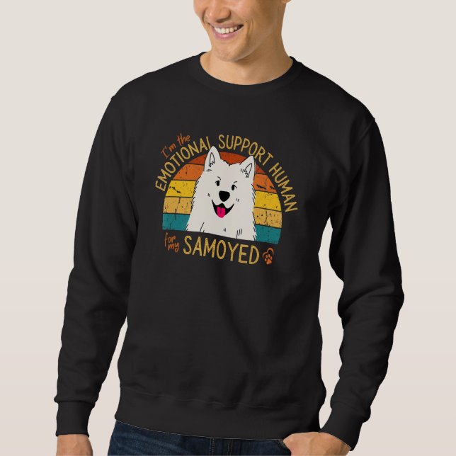 Sweatshirt I'm the Emotional Support Human for my Samoyed (Devant)