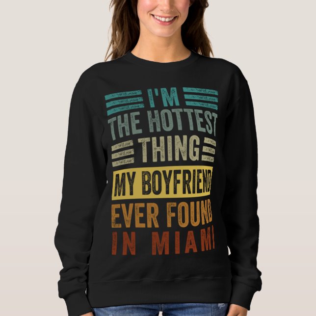 Sweatshirt I'm The Hottest Thing My Boyfriend Ever Found In M (Devant)