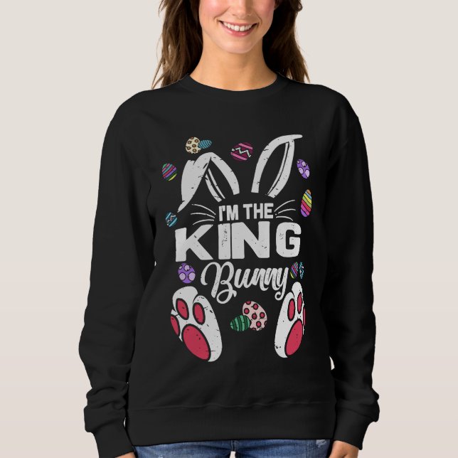 Sweatshirt I'm The King Cute Bunny Matching Family Easter Day (Devant)