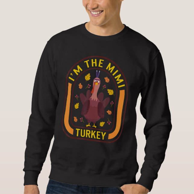 Sweatshirt I'm The Mimi Turkey Thanksgiving Turkey  Dinner  A (Devant)