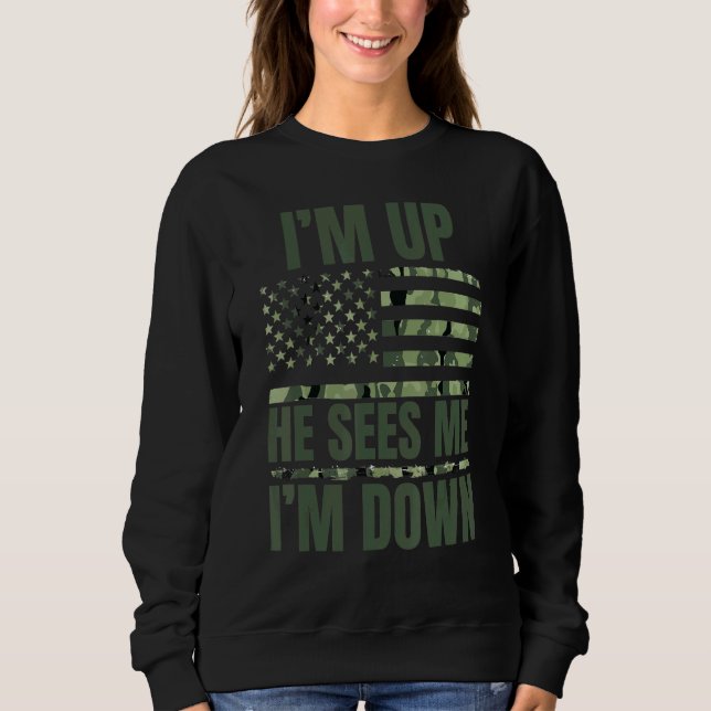 Sweatshirt I'm Up He Sees Me I'm Down Meme 2 (Devant)