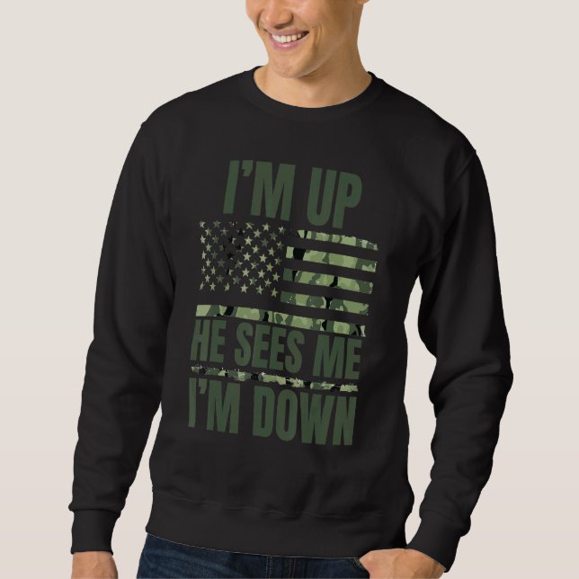 Sweatshirt I'm Up He Sees Me I'm Down Meme 2 (Devant)