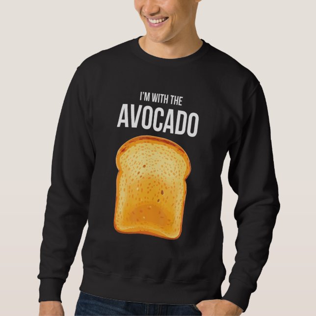 Sweatshirt I'm With The Avocado Toast Avocado Costume (Devant)