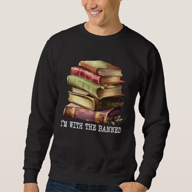 Sweatshirt Im with The Banned Books I Read Banned Books   4 (Devant)