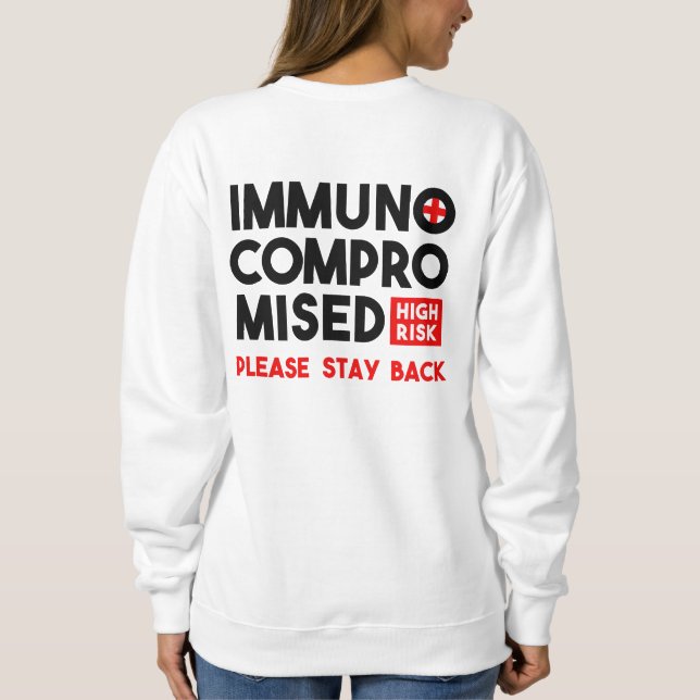 Sweatshirt Immunocompromis Risque élevé S'il vous plaît reste (Dos)