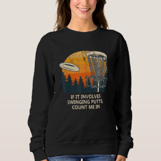 Sweatshirt Implique Putts Swing Disc Golf Pun Golfer Plaisant