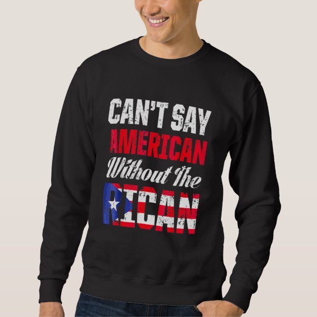 Sweatshirt Impossible de dire américain sans l'îlien rican Po (Devant)