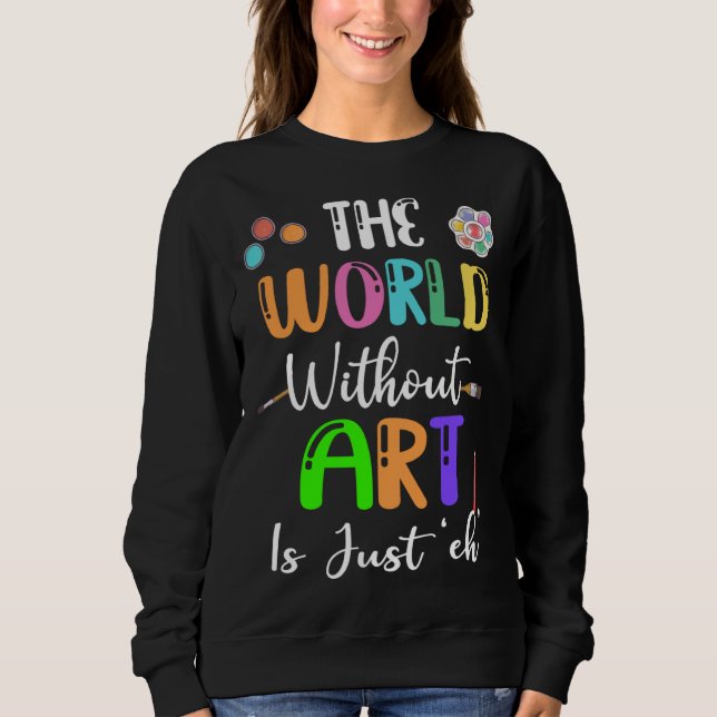 Sweatshirt Impression au verso Le monde sans est juste hein (Devant)