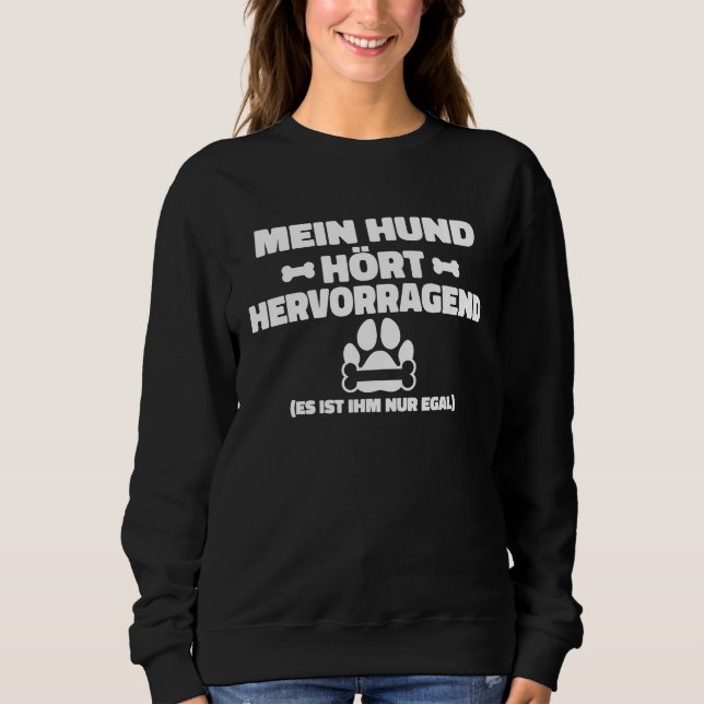 Sweatshirt Impression au verso Mon chien entend très bien, il (Devant)