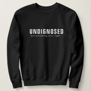 Sweatshirt Impression non diagnostiquée - Citations amusantes