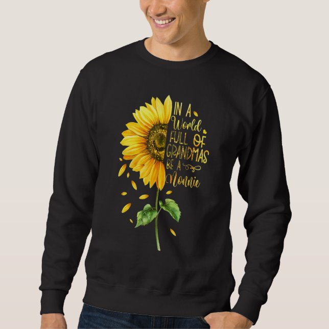 Sweatshirt In A World Full Of Grandmas Be A Nonnie Sunflower (Devant)