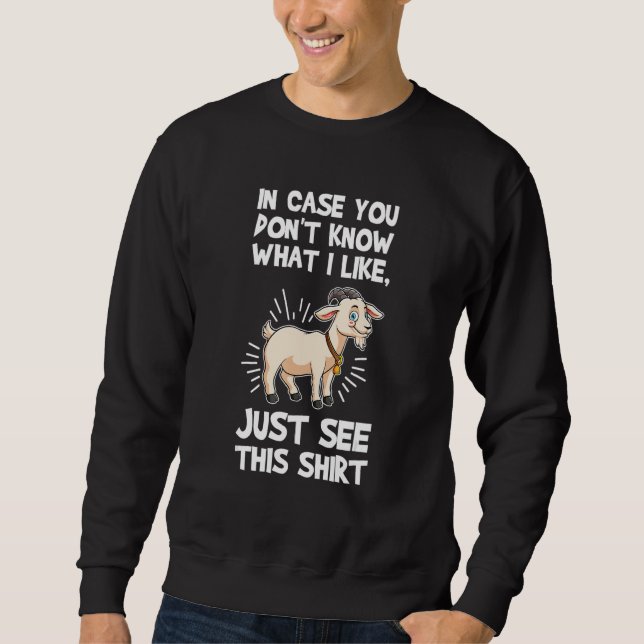 Sweatshirt in case you don't know what I like goats (Devant)