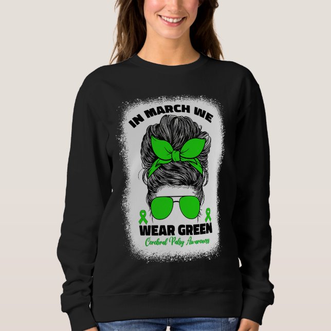 Sweatshirt In March We Wear Green Cerebral Palsy Awareness Fo (Devant)