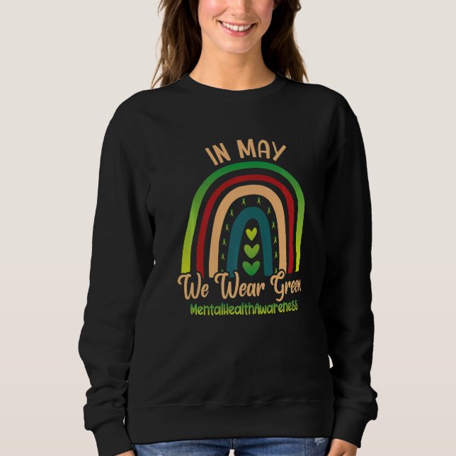 Sweatshirt In May We Wear Green Mental Health Awareness Rainb (Devant)