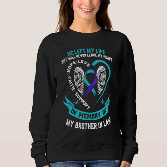 Sweatshirt In Memory Loss of Brother In Law Memorial Suicide  (Devant)