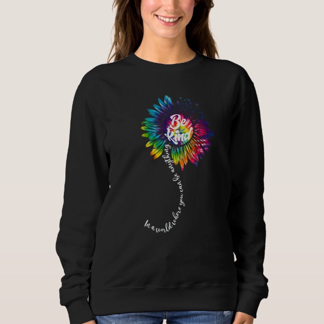Sweatshirt In The World Can Be Anything Be Kind Sunflower Uni (Devant)