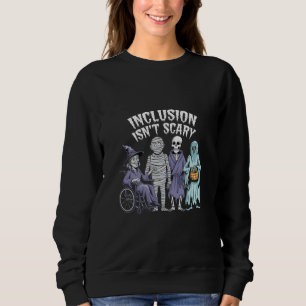 Sweatshirt Inclusion drôle n'est pas un professeur effrayant 