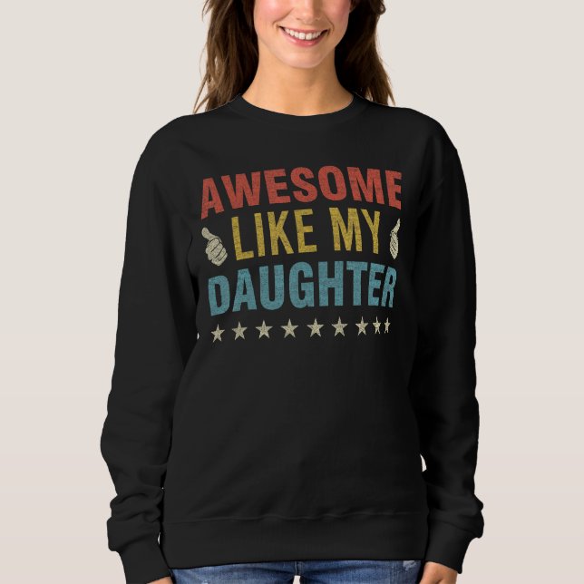 Sweatshirt Incroyable comme ma fille journée des parents mama (Devant)