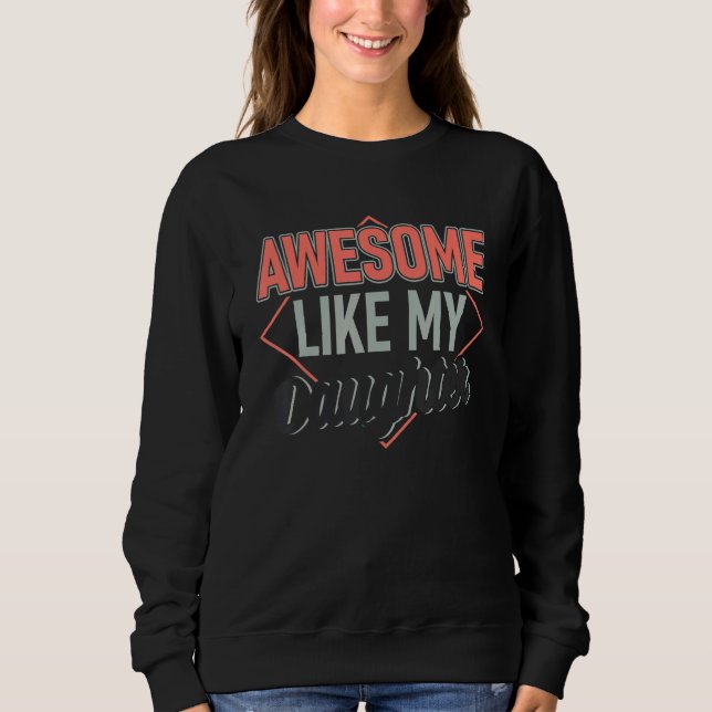 Sweatshirt Incroyable comme ma fille  Papa Fille Fête des Pèr (Devant)