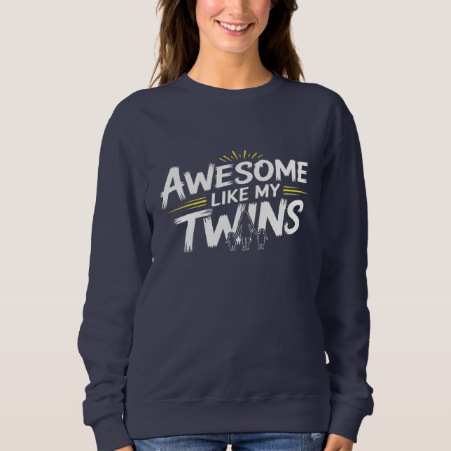 Sweatshirt Incroyable comme mes jumeaux - Édition maman de ju (Devant)