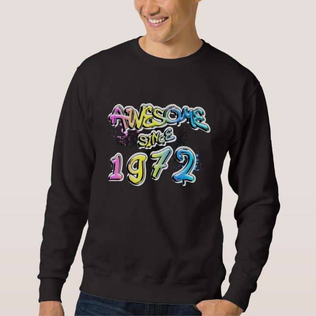 Sweatshirt Incroyable depuis 1972 Motif de graffiti (Devant)