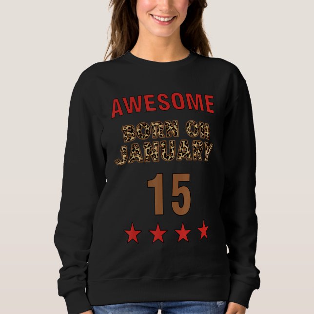 Sweatshirt Incroyable né le 15 janvier 15 Impression léopard  (Devant)