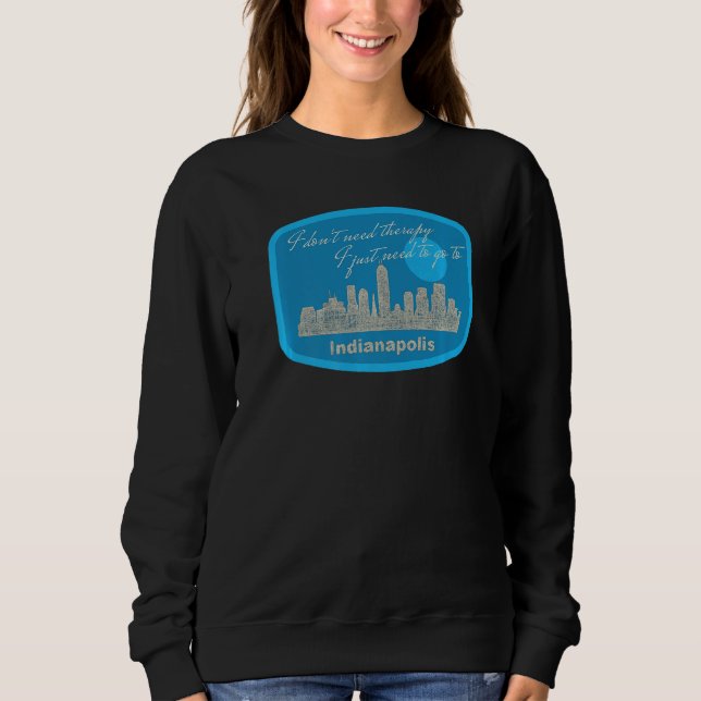 Sweatshirt Indianapolis Skyline Je Dois Aller À Indianapolis (Devant)