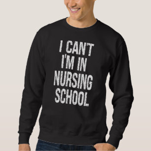Sweatshirt Infirmière Je ne peux pas Je suis à l'école de soi