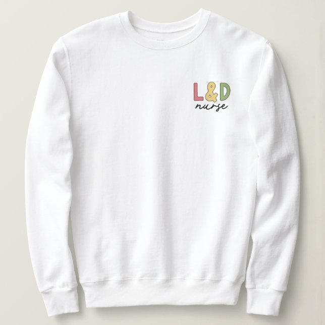 Sweatshirt Infirmière L et D | Infirmière de la main-d'oeuvre (Design devant)