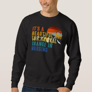 Sweatshirt Infirmière mars 2022 C'est une belle journée pour 