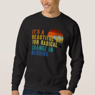Sweatshirt Infirmière mars 2022 C'est une belle journée pour