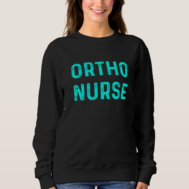 Sweatshirt Infirmière orthopédique Ortho Infirmière Rn 25 (Devant)