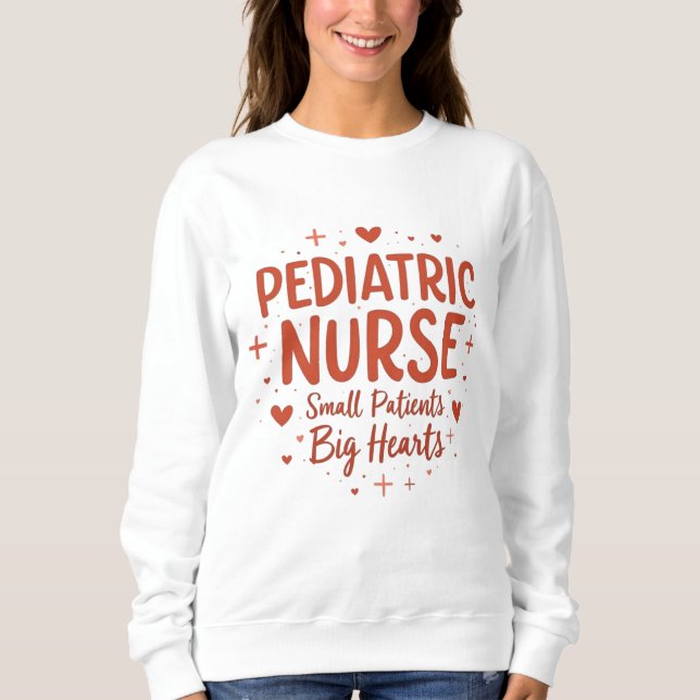 Sweatshirt Infirmière pédiatrique – Petits patients, grands c (Devant)