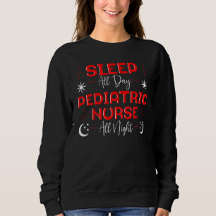 Sweatshirt Infirmière pédiatrique qui dort toute la journée a