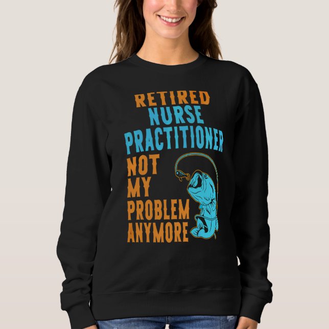 Sweatshirt Infirmière retraitée Praticien Pêche Retraite (Devant)